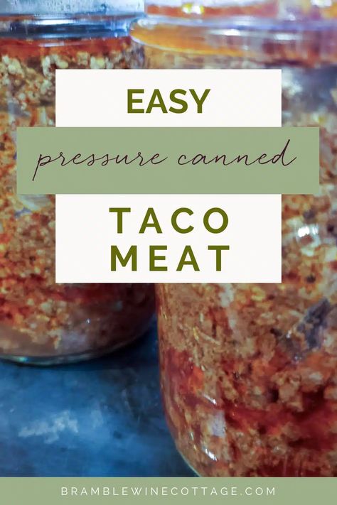 Pressure Canning Taco Meat - Bramble Wine Cottage Hamburger Canning Recipes, Pressure Canning Bacon, How To Can Hamburger Meat, Canned Taco Meat, Canning Beef Stew Pressure, Pressure Canning Taco Meat, Canning Taco Meat Ground Beef, Canning Hamburger Patties, Canning Hamburger Meat