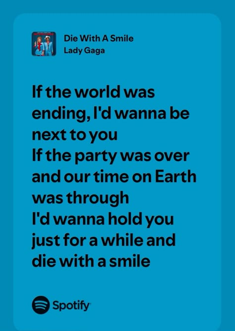 die with a smile lyrics! :)) #diewithasmile #ladygaga #brunomars Die With A Smile Bruno Mars Lyrics, If The World Was Ending Aesthetic, If The World Was Ending I Wanna Be Next, Music Lines Quotes, Die With A Smile Poster, Die With A Smile Aesthetic, Spotify Lyrics Love Song, Die With A Smile Spotify, If The World Was Ending Lyrics