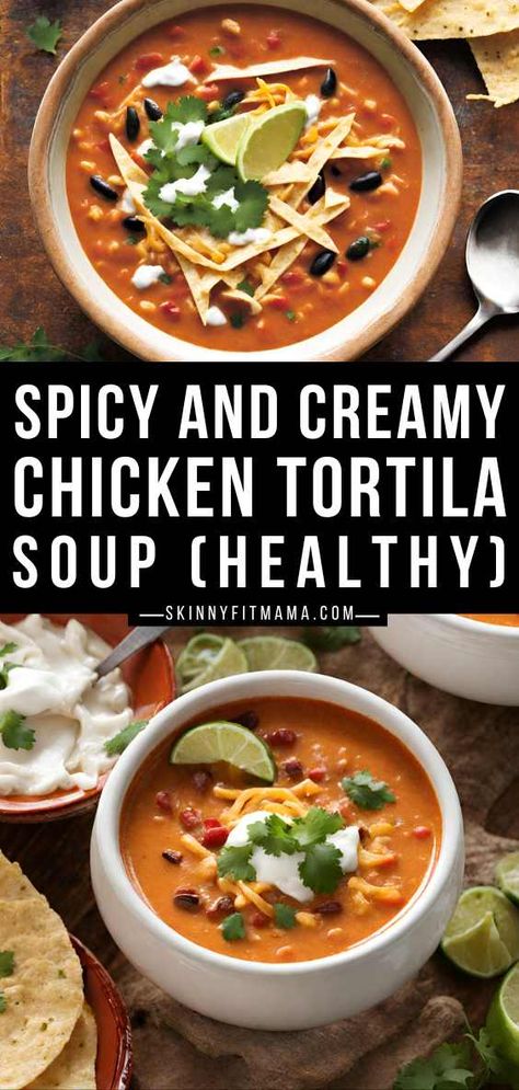 Spicy & Creamy Chicken Tortilla Soup Recipe - Skinny Fit Mama Spicy Tortilla Soup, Spicy Chicken Tortilla Soup, Easy Tortilla Soup Recipe, Tortilla Soup Easy, Vegan Tortilla Soup, Creamy Chicken Tortilla Soup, Chicken Tortilla Soup Recipe, Chicken Tortilla Soup Easy, Chicken Tortillas Soups Recipe