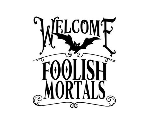 Cameo Pro, Halloween Signs Diy, Welcome Foolish Mortals, Handwriting Logo, Foolish Mortals, Halloween Craft Projects, Halloween Decals, Free Handwriting, Cricut Halloween