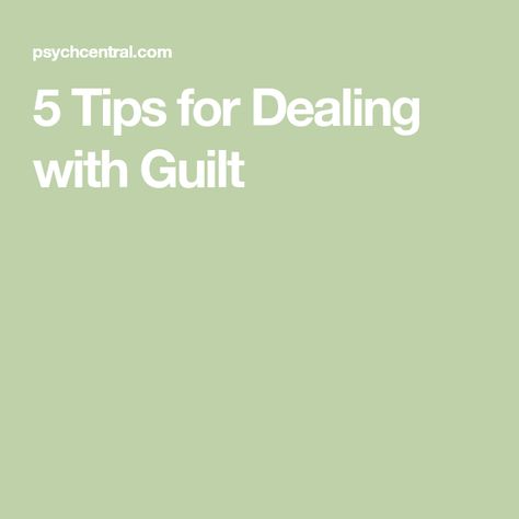 5 Tips for Dealing with Guilt Dealing With Guilt, Online Self, We All Make Mistakes, Behavior Problems, Bad Feeling, Self Help Book, Back To Work, Health And Wellbeing, Do Anything