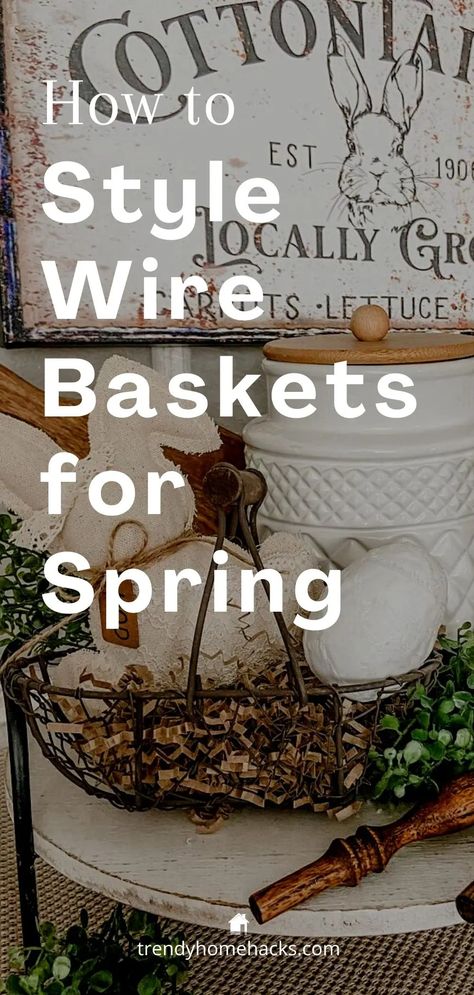 How to Style Wire Baskets for the Spring Season Farmhouse Wire Baskets Decorating Ideas, Round Wire Basket Decor Ideas, Black Wire Basket Decor, Basket With Handle Decor Ideas, Small Basket Decor Ideas, Small Basket Decor, Decorating With Wire Baskets, Flower Basket Ideas, Metal Basket Decor Ideas