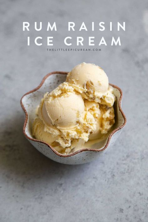 Rum Raisin Ice Cream - The Little Epicurean Homemade Rum, Rum Raisin Ice Cream, Yogurt Treats, Mint Chip Ice Cream, Creamy Ice Cream, Gelato Recipe, Cinnamon Twists, Ice Cream Mixture, Ice Cream Maker Recipes