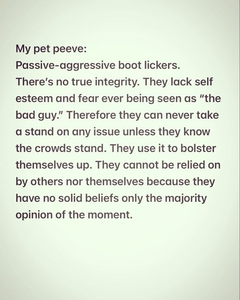 Passive aggression is low self esteem that often appears as high self esteem. But thats the point. Passive People Quotes, Passive Aggressive People Quotes, Passive Aggressive Comments, Quotes About Passive Aggressive People, Passive Agressive Friendship, Passive Quotes, Passive Aggressive Behavior Quotes, Dishonesty Quotes, Passive Aggressive Quotes