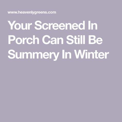 Your Screened In Porch Can Still Be Summery In Winter Weatherproof Screened In Porch, Enclosing A Porch For Winter, Winterizing Screened In Porch, How To Winterize A Screened In Porch, Porch Enclosure Ideas For Winter, Winterize Screened In Porch Diy, Free Standing Hammock, Door Draft Blocker, Screened In Porch Diy