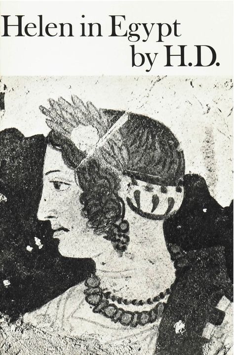 Helen in Egypt - H.D. (Hilda Doolittle) -  "The poem is as easy to read as breathing: it could be danced, it could be sung, the clarity of image is so perfect… Tremendous suggestiveness and magnetic force radiate from the scenes… H. D.'s verse has the balance, the amplitude and the clean outlines of a Greek temple."  —Nation Hilda Doolittle, Egypt Museum, Helen Of Troy, Female Poets, Greek Tradition, American Poetry, All We Know, The Poet, Poetry Collection