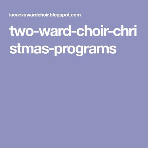 two-ward-choir-christmas-programs Lds Christmas Program, Lds Christmas, Choir Music, Christmas Program, Program Ideas, Christmas Cheer, Choir, Christmas Traditions, Programming