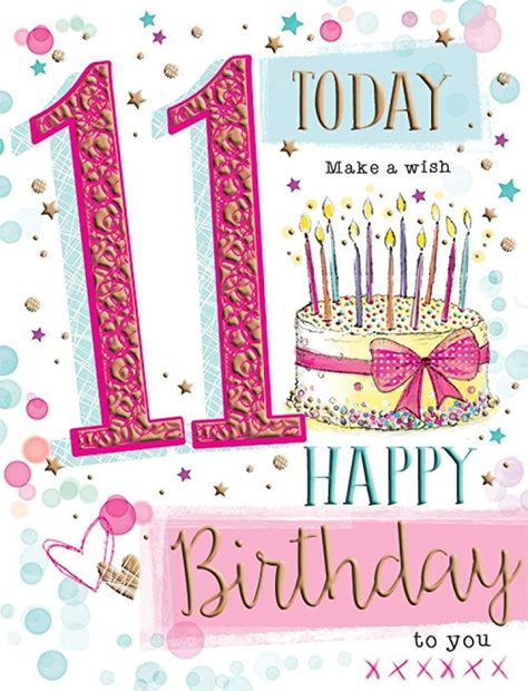 Happy 11th Birthday, Beautiful Birthday Wishes, Good Morning Greeting Cards, Birthday Wishes Flowers, Birthday Wishes And Images, Girl Birthday Cards, Card Toppers, 11th Birthday, Age 11