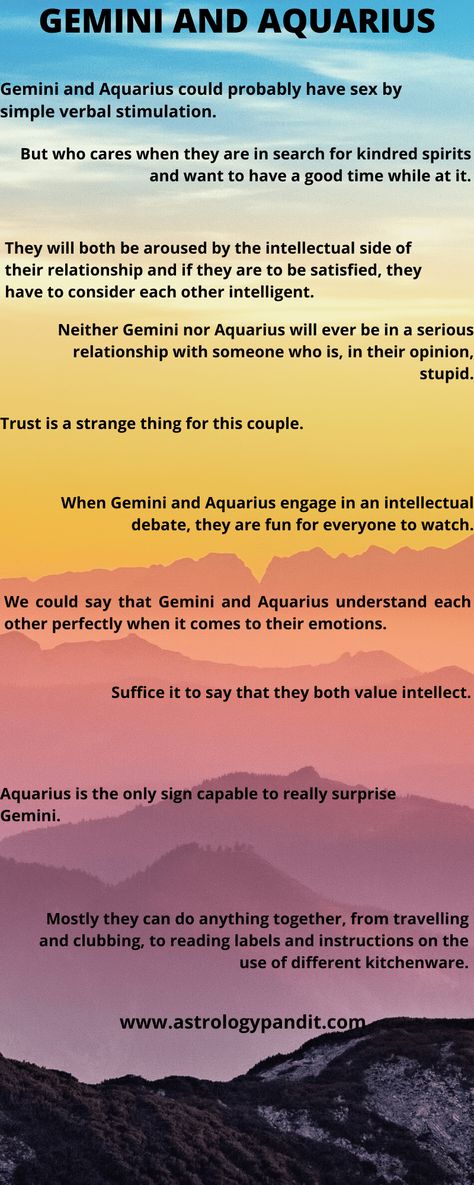 The Gemini man Aquarius woman compatibility combination is much like that of school romance, where the friends go for movies, dating, teasing each other and texting the missing one from the vicinity. Gemini who is commanded by the powerful Mercury, While Aquarius is a dreamer, and out of the box thinker, fun-loving kind. Now how can this work out then? The two of you are very jolly buddies and love spending time with each other.     But one day this freedom will end up and you people will b Aquarius Men And Gemini Women, Aquarius And Gemini Love, Gemini Aquarius Love Relationships, June Gemini Man, Gemini And Aquarius Relationship, Gemini X Aquarius, Aquarius Man Gemini Woman, Aquarius Man Traits, Gemini Man Gemini Woman