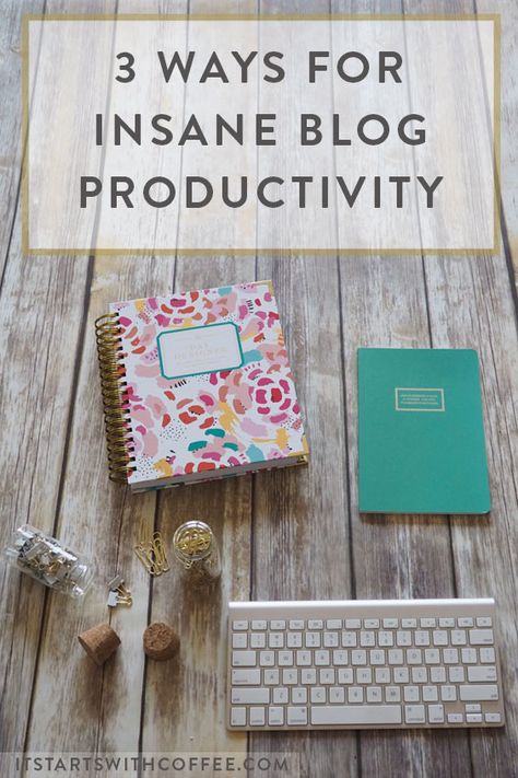 3 Ways For Insane Blog Productivity - It Starts With Coffee - Blog by Neely Moldovan - Lifestyle, Beauty, Parenting, Fitness, Travel Ways To Stay Motivated, Boss Vibes, Blog Calendar, Woman Entrepreneur, Blog Post Ideas, Coffee Blog, Writing Things, Blogging Ideas, Blog Planning