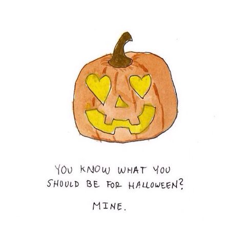 You know what you should be for halloween Mine Halloween Pick Up Lines, Pick Up Line Jokes, Halloween Puns, Pick Up Lines Cheesy, Love Puns, Hallowen Costume, My Funny Valentine, Halloween Quotes, Pick Up Lines