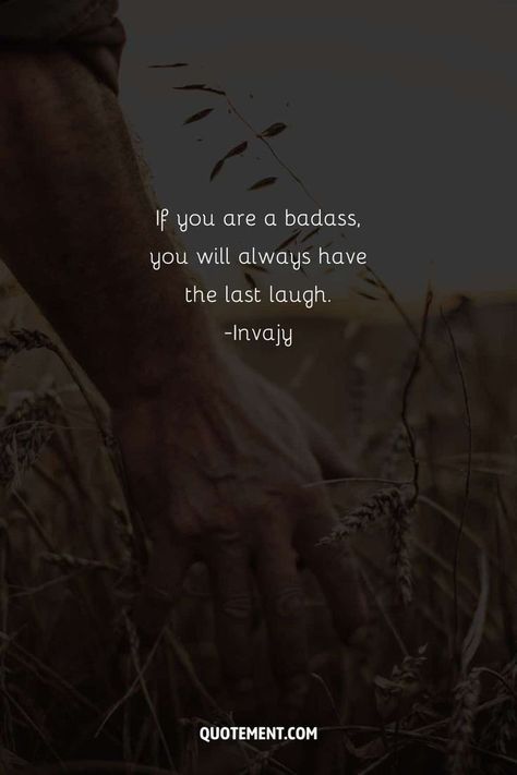 Here are the best quotes I could find on the web covering what it takes to be a badass in life and make a unique mark on the world.

Let’s kick off this collection of badass quotes! Bad Vibes Quotes, Bad Assery Quotes, Comeback Era, Forked Tongue, Quotes Badass, Vibe Quote, Badass Aesthetic, Quotes Success, Badass Quotes