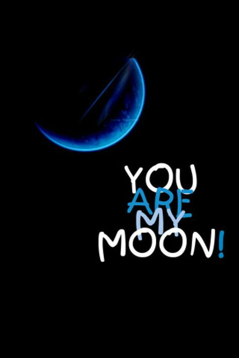 You are my MOON! (: You Are My Moon, Moon Quotes, Good Night Moon, Moon Lovers, Tumblr Account, Under The Stars, Moon Child, Baby Star, Love You More