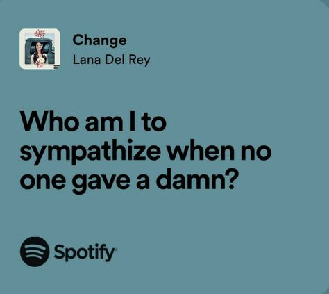 Real Lyrics, Songs That Describe Me, Lana Del Rey Lyrics, Rap Lyrics Quotes, Meaningful Lyrics, Music Recommendations, Song Lyric Quotes, Music Lyrics Quotes Songs, Spotify Lyrics