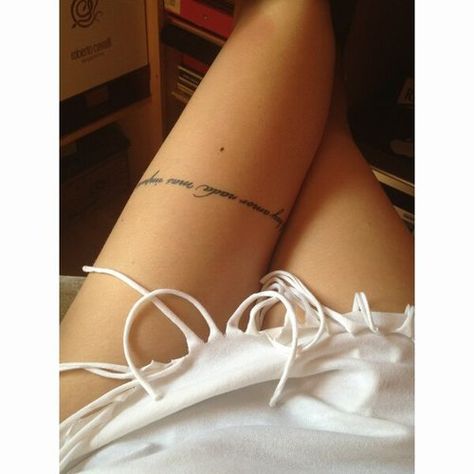 thigh tattoo Thigh Script Tattoo, Doodle Tattoos, Quote Tattoos Placement, Garter Tattoo, Coordinates Tattoo, Good Tattoo Quotes, Text Tattoo, Tattoo Artwork, Tattoo Script