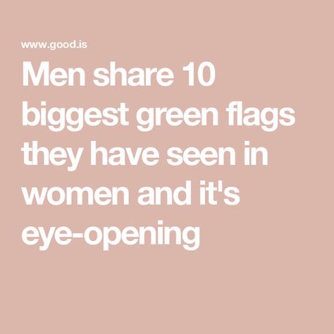 Men share 10 biggest green flags they have seen in women and it's eye-opening Relationship Green Flags, Green Flags In A Guy, Green Eyes Men, Green Flags In Men, Green Flags In Relationships, Green Flags, Shes A Keeper, Green Flag, Good Communication Skills