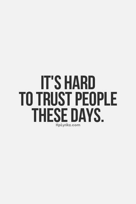 You can't trust anyone anymore. Even your spouse can throw you under the bus without warning. Can't Trust Anyone Quotes, Dont Trust Quotes, Don't Trust Anyone Quotes, Trust People Quotes, I Dont Trust Anyone, I Dont Trust You, Trust People, Dont Trust People, Trust Quotes