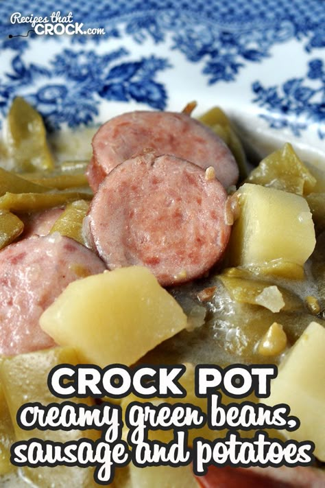 Green Beans Sausage And Potatoes, Green Beans Sausage, Beans In Crock Pot, Crock Pot Green Beans, Sausage Potatoes Green Beans, Crockpot Sausage And Potatoes, Sausage And Green Beans, Crockpot Sausage, Crockpot Green Beans