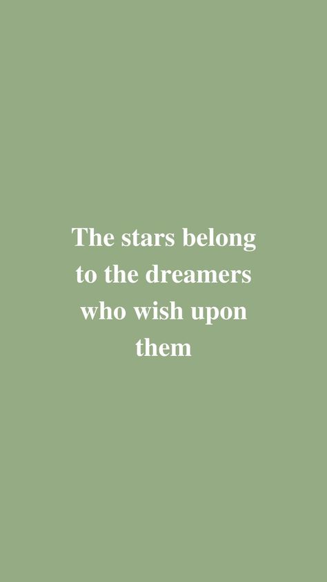 The stars belong the dreamers who wish upon them/ Green Aesthetic/ Sage Aesthetic/ Star Quotes/ Dreamer Quotes/ Outer Space Quotes/ Paulina Trevino/ Wish Quotes Quotes Aesthetic Green Background, Sage Asthetic Quotes, Wishing Aesthetic, March Aesthetic Green, March Quotes Aesthetic, Green Spiritual Aesthetic Wallpaper, Sage Green Inspirational Quotes, Like Green Aesthetic, Sage Aesthetic Quotes