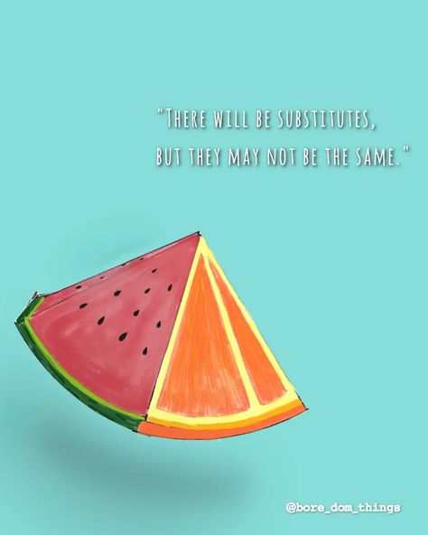 Watermelon and orange are fruits ... But it doesn't mean watermelon can give the taste of orange and vise versa Everyone Is Replaceable Quotes, Replaceable Quotes, Everyone Is Replaceable, Missing You Quotes, Adobe Indesign, Heartfelt Quotes, Character Illustration, Cartoon Drawings, Art Artist