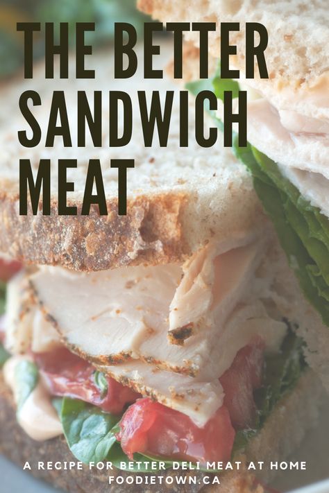 Deli Meat at Home - The Better Sandwich Meat recipe by caterer and influencer Brea of TableFortynine ~ Foodietown.ca Home Made Deli Meat, Deli Meat Alternatives, Deli Meat Sandwiches, Deli Meat Recipes, Cajun Spice, Homemade Sandwich, Healthy Meat Recipes, Deli Turkey, Meat Sandwich