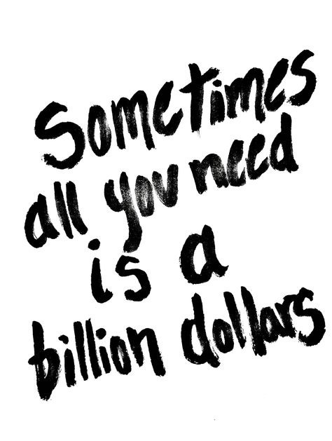 Sometimes all you need is a billion dollars | Mr. Kate | Handwritten Handlettering Sometimes All You Need Is, Mr Kate, Billion Dollars, Graphic Design Images, A Million Dollars, Jewelry Quotes, Mind Tricks, Million Dollars, Instagram Captions