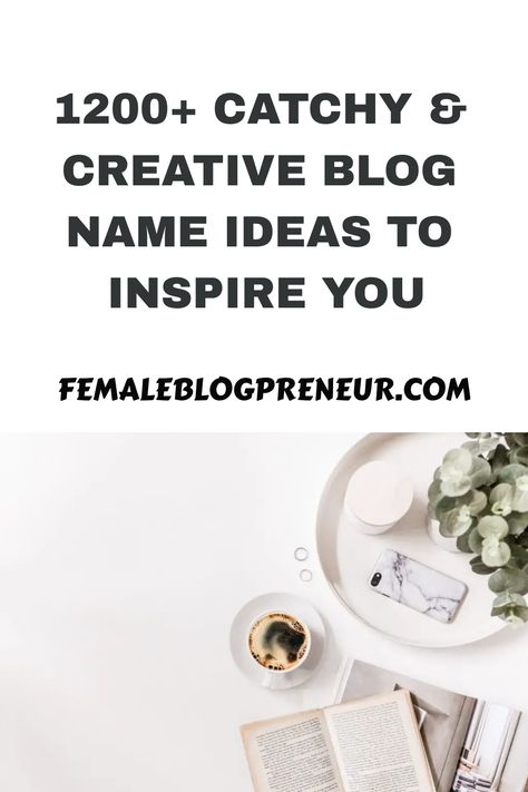 1200+ Catchy & Creative Blog Name Ideas to Inspire You How To Name A Blog, Beauty Blog Name Ideas, Blog Names Inspiration, Creative Blog Names, Food Blog Names, Blog Name Ideas, Name Suggestions, Midlife Women, Blog Names