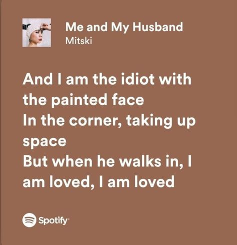 Mitski Me And My Husband Mitski Lyrics, So Please Hurry Leave Me Mitski, Me And My Husband Mitski Aesthetic, Nobody Lyrics Mitski, Mitski Quotes Lyrics, Me And My Husband Mitski, Mitski Spotify Lyrics, Mitski Song Lyrics, Mitski Quotes