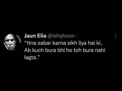 Juan Elia Poetry, Jaun Eliya, Jaun Elia Poetry, John Elia, Lonliness Quotes, Soothing Quotes, Urdu Shayri, Look Up Quotes, Real Friendship Quotes