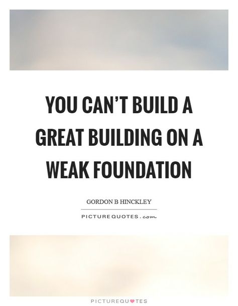 Foundation Quotes, Foundation Building, Success Board, Gordon B Hinckley, Building Quotes, House Foundation, Inspirational Verses, Wheel Of Fortune, Best Picture