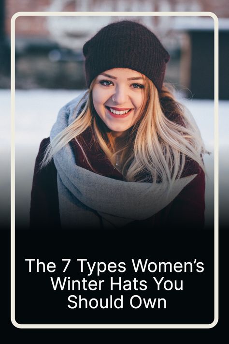 These seven types of timeless winter hats worthy of a spot in any woman's cold-weather wardrobe. #womenfashion #fashion #winterfashion #winterwardrobe Elegant Winter Hats For Women, Womens Winter Hats Cold Weather, Winter Hats Women, Cute Winter Hats For Women, Women’s Winter Hats, Winter Hats For Women Cold Weather, Women’s Hats, Black Hat Fashion, Knitted Outfits For Women