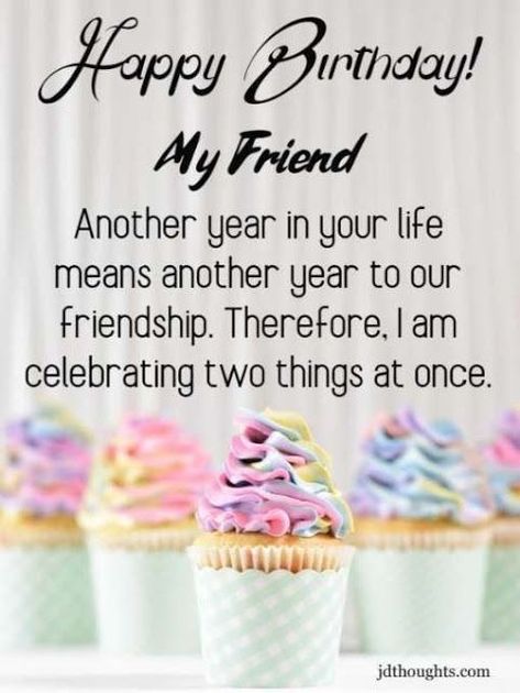 Happy Birthday Wishes For Friend, Best Happy Birthday Message, Happy Birthday Special Friend, Birthday Message For Friend, Happy Birthday Wishes For A Friend, Happy Birthday My Friend, Birthday Verses, Birthday Card Sayings, Birthday Greetings Friend