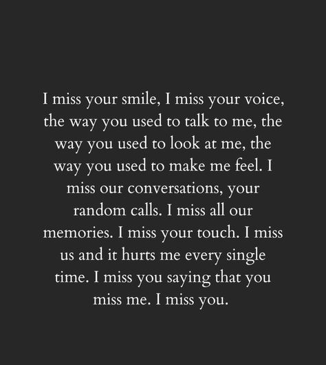 Miss Our Talks Quotes, I Miss Talking To You, Miss You Quotes, Loving Someone You Can't Have, I Miss Your Touch, Your Smile Quotes, Company Quotes, I Miss Your Voice, I Miss Your Smile