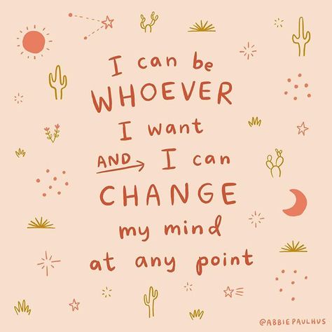 I can be whoever I want and I can change my mind at any point. quotes. Health Reminders, Hand Lettering Inspiration, I Can Change, You Can Do Anything, Daily Reminders, Attitude Of Gratitude, Illustrators On Instagram, Life Motivation, Note To Self