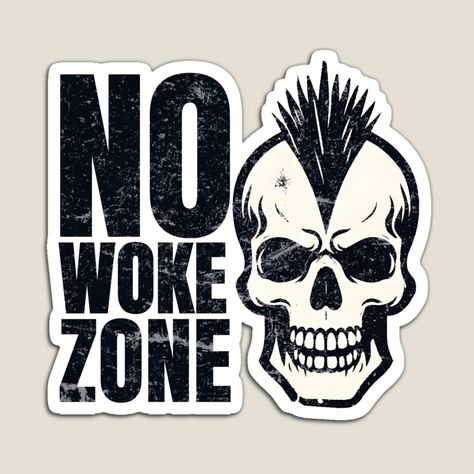 Get my art printed on awesome products. Support me at Redbubble #RBandME: https://www.redbubble.com/i/magnet/Anti-Woke-by-CreepyCornerArt/160934717.TBCTK?asc=u Woke Culture, No Wake Zone, Skeleton Sticker, Punk Rocker, Tshirt Design, Dad Hats, Sticker Design, Colorful Prints, Rocker