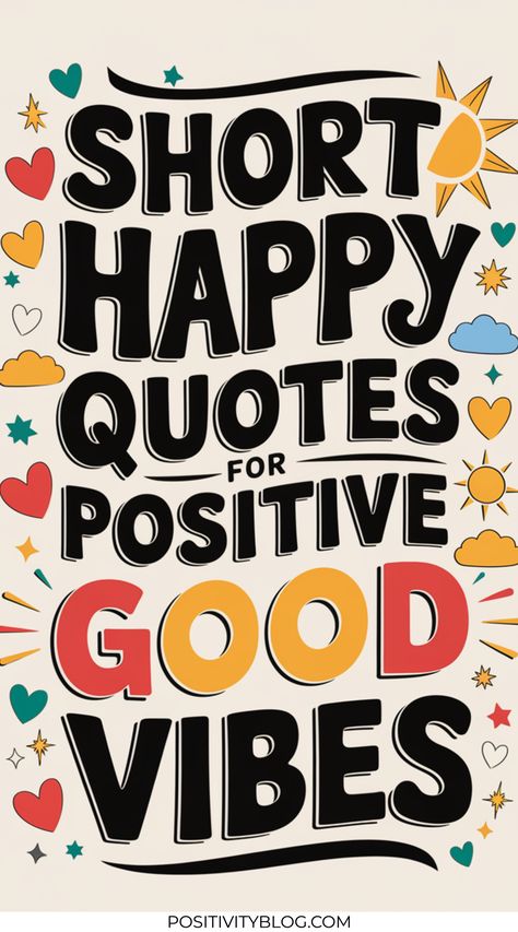 Need an extra dose of sunshine? These short happy quotes are packed with good vibes and positive thoughts that will make you smile throughout the day. Share deep reflections about life that bring light to your daily path and inspire those around you.

Happy Quotes Positive Good Vibes │ Short Good Quotes │ Quotes To Live By Short │ Short Meaningful Quotes │ Tiny Quotes │ Small Quotes │ Short Quotes Aesthetic │ Good Quotes Short │ Short Quotes Deep Positive │ Best Friend Quotes Short Cute Short Good Quotes, Good Quotes Short, Best Friend Quotes Short Cute, Friend Quotes Short, Quotes To Live By Short, Happy Quotes Positive Good Vibes, Short Quotes Deep Positive, Short Quotes Aesthetic, True Happiness Quotes