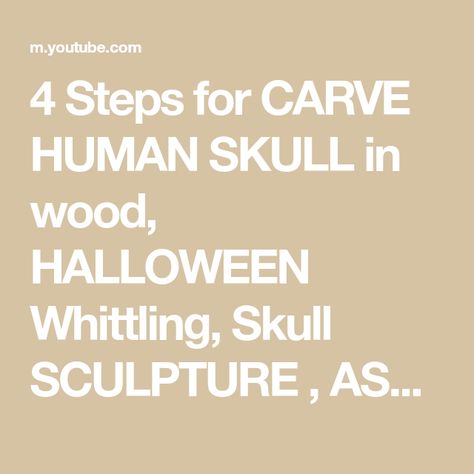 4 Steps for CARVE HUMAN SKULL in wood, 💀 HALLOWEEN Whittling, Skull SCULPTURE , ASMR Halloween Whittling, Human Skull Reference, Sculpture Easy, Wood Whittling, Wood Carving Sculpture, Wood Halloween, Whittling Projects, Skull Reference, Skull Sculpture