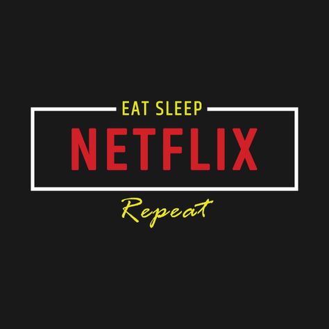 Check out this awesome 'Eat+Sleep+Netflix+Repeat+%7C+Netflix+Chill' design on @TeePublic! Eat Sleep Netflix Repeat, Netflix And Chill Quotes, Netflix Event, Postcard Project, Netflix Icon, Man Cave Posters, Chill Quotes, Netflix Time, Netflix Chill