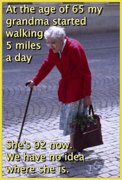 At the age of 65 my Grandma started walking 5 miles a day... Old Age Humor, Best Funny Jokes, Funny Minion, Old Woman, Old Age, E Card, Vintage Comics, Forever Young, Funny Cartoons