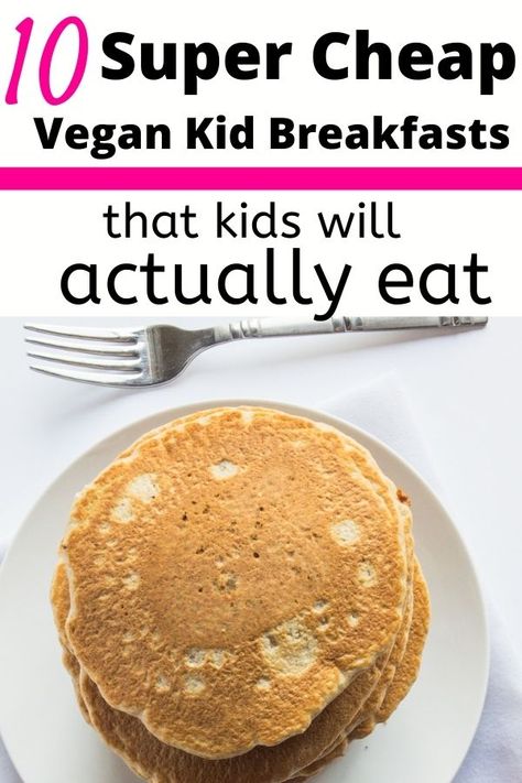 Kids Vegan Breakfast, Plant Based Recipes Breakfast Simple, Vegan Kids Breakfast, Vegan Recipes Kids Friendly, Kid Vegan Recipes, Easy Vegan Meals For Beginners Cheap, Kid Friendly Vegan Recipes, Vegan Toddler Recipes, Plant Based Kids Meals