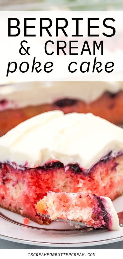 Close up of berry cake with text overlay. Berries And Cream Poke Cake, Best Poke Cake Recipes, Berry Poke Cake, Best Poke Cake, I Scream For Buttercream, Mixed Berry Dessert, Jello Cake Recipes, Cream Poke Cake, Berries And Cream