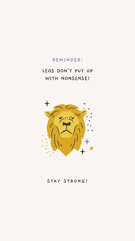 reminder: leos dont put up with nonsense! stay strong! phone wallpaper astrology zodiac Leo Zodiac Wallpaper, Leo Zodiac Wallpaper Aesthetic, I Deserve Better Quotes, Birthday Cake For Father, Deserve Better Quotes, Zodiac Wallpaper, Expand Your Consciousness, I Deserve Better, Leo Women