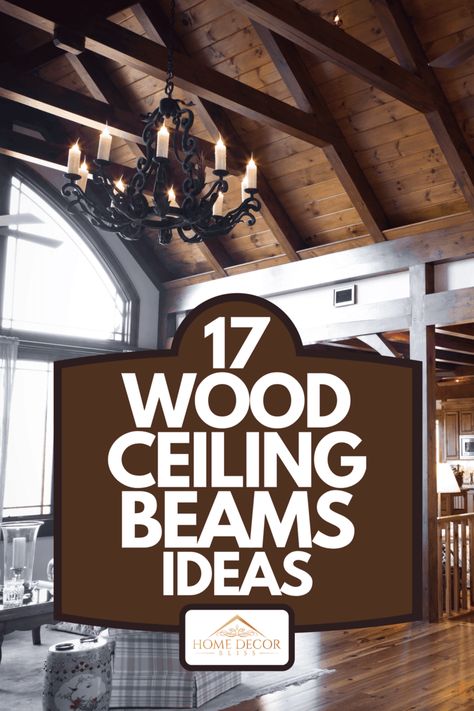 17 Wood Ceiling Beams Ideas Wood Beam Ceiling Living Room, Ceiling Beam Ideas, Wood Beams Living Room, Beam Ideas, Ceiling Beams Living Room, Vaulted Ceiling Beams, Cathedral Ceiling Living Room, Stained Beam, Wood Ceiling Beams