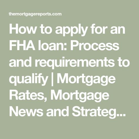 How to apply for an FHA loan: Process and requirements to qualify | Mortgage Rates, Mortgage News and Strategy : The Mortgage Reports Fha Loan, Mortgage Quotes, Fico Score, Fha Loans, Loan Application, Investment Accounts, Loan Officer, Mortgage Lenders, Mortgage Rates