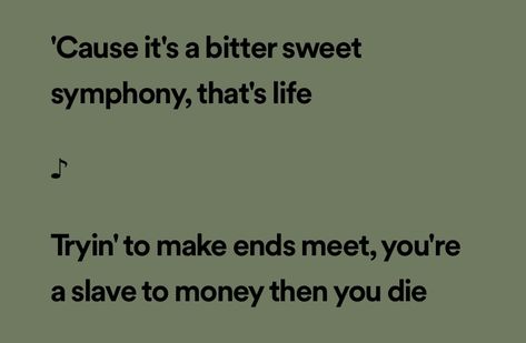 bittersweet symphony lyrics the verve Symphony Lyrics, Bittersweet Sentence, A Bittersweet Life, Bittersweet Endings, Bittersweet Nostalgia, Bittersweet Symphony Lyrics, Bittersweet Symphony, Bitter Sweet Symphony, The Verve