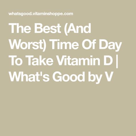 The Best (And Worst) Time Of Day To Take Vitamin D | What's Good by V When To Take Vitamins, Vitamin D2, Vitamin D Supplement, Relationship Meaning, Vitamin D Deficiency, Time Of Day, Nutrition And Dietetics, Fatty Fish, Registered Dietitian