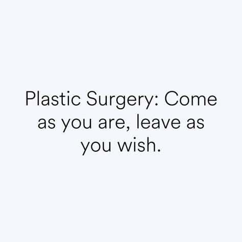 Plastic Surgery Quotes Beauty, Plastic Surgery Memes Humor, Plastic Surgery Quotes Funny, Having Options Quotes, Cosmetic Surgery Quotes, Plastic Surgery Instagram Posts, Plastic Surgery Social Media Post, Plastic Surgery Marketing, Plastic Surgery Branding