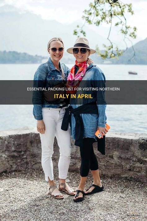 Essential Packing List For Visiting Northern Italy In April Packing For Italy In April, What To Wear In Italy In April, Italy In April, Italy In March, What To Pack For Italy, Essential Packing List, Italy In May, What To Wear In Italy, September Outfits