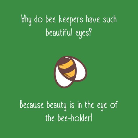 Bumble Bee Jokes, Bee Jokes Funny, Bee Jokes, Bee Humor, Bee Puns, Bee Stuff, Bee Keeper, Busy Bees, Cute Jokes