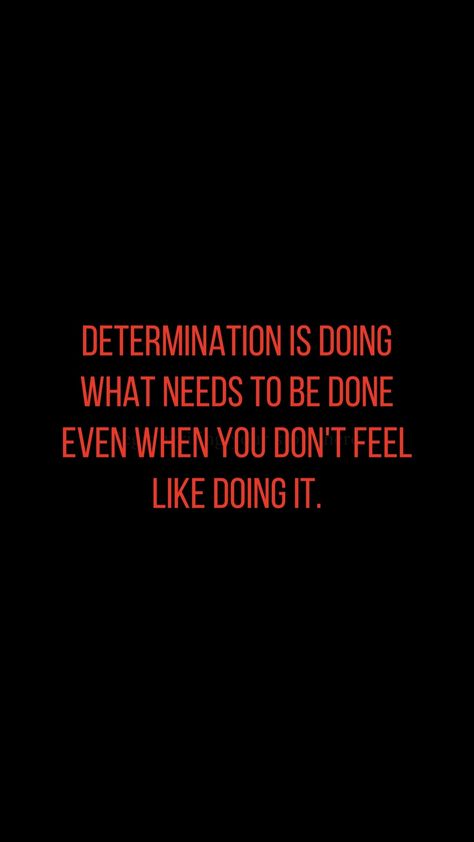 Workout When You Dont Feel Like It Quotes, Do It Even If You Dont Feel Like It, How To Be Determined, Get Up And Do It Quotes, Deceived Quotes, Duty Quotes, Prayer Vision Board, Work Quote, Energy Vibes